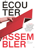 Écouter, assembler